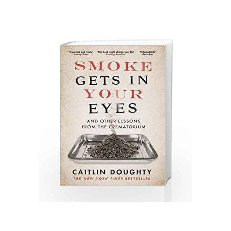 Smoke Gets in Your Eyes by Caitlin Doughty Book-9781782111054