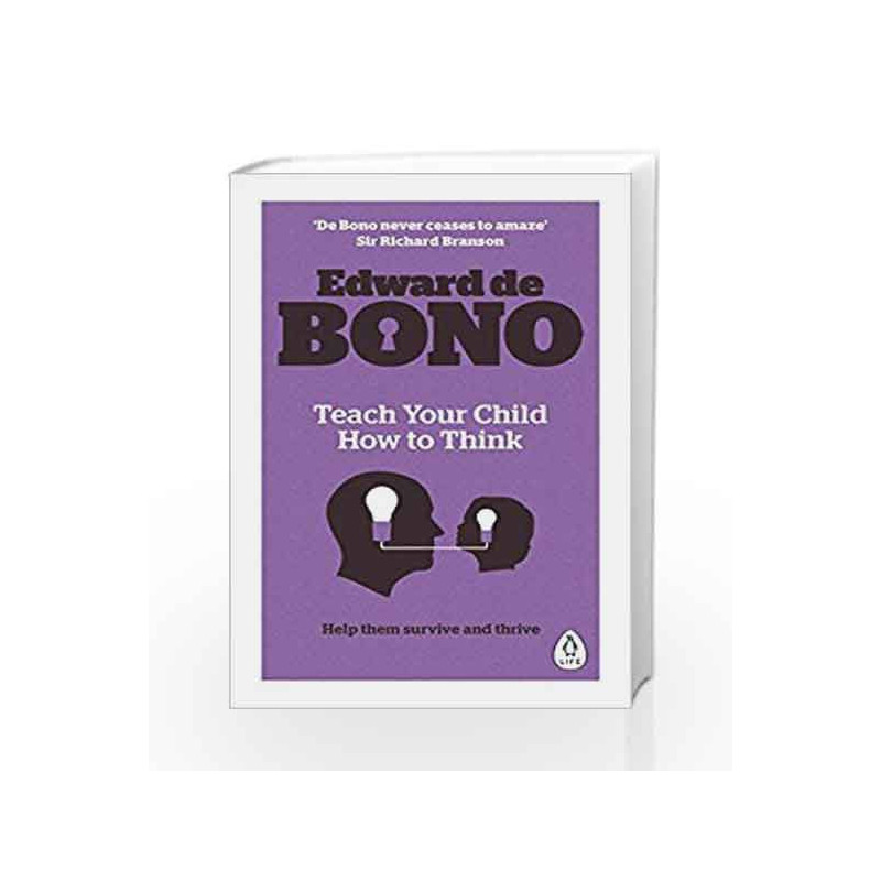 Teach Your Child How To Think by De Bono, Edward Book-9780241257494