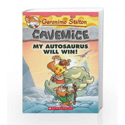 Geronimo Stilton Cavemice #10: My Autosaurus Will Win by Geronimo Stilton Book-9789351039990
