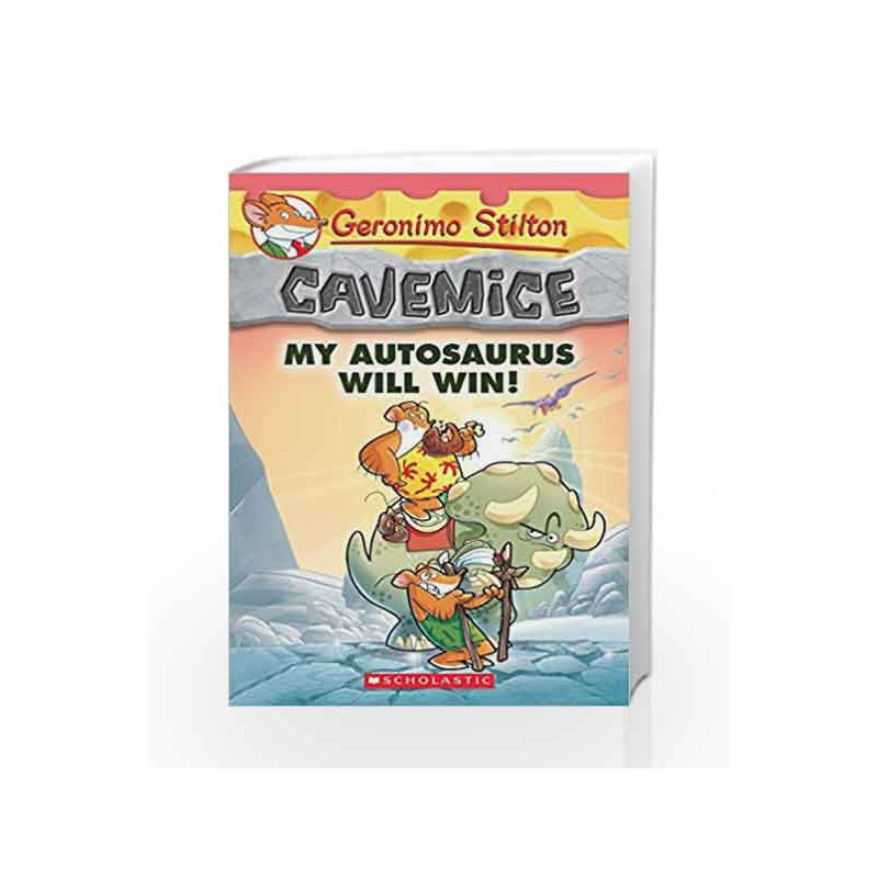 Geronimo Stilton Cavemice #10: My Autosaurus Will Win by Geronimo Stilton Book-9789351039990