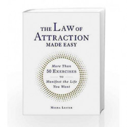 The Law of Attraction Made Easy: More Than 50 Exercises to Manifest the Life You Want by Meera Lester Book-9781440594854