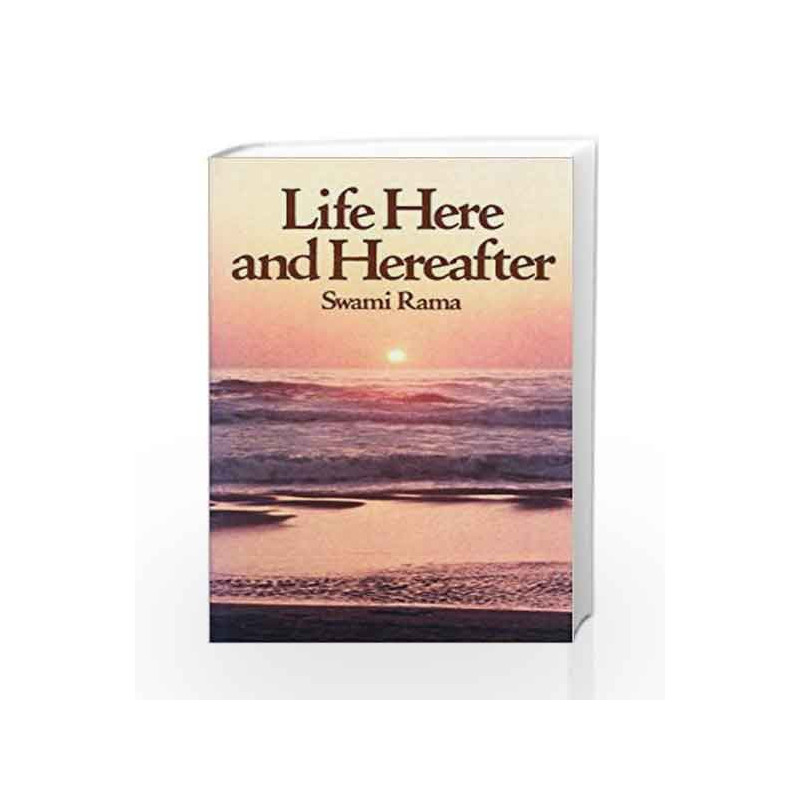 Life Here and Hereafter by Swami Rama Book-9780893890025