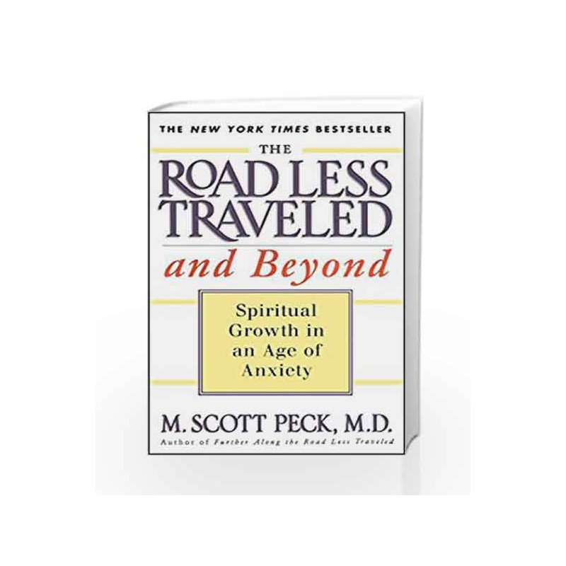 The Road Less Traveled and Beyond: Spiritual Growth in an Age of Anxiety by M. Scott Peck Book-9780684835617