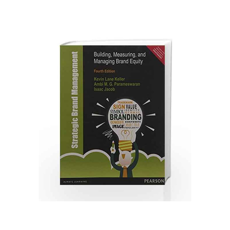 Strategic Brand Management: Building, Measuring, and Managing Brand Equity, 4e by Keller/ Parameswaran/ Jacob Book-9789332542204