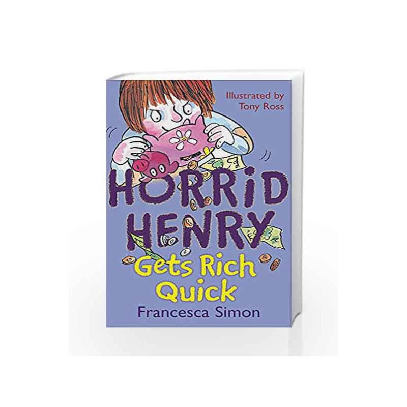 Horrid Henry Gets Rich Quick: Book 5 by Francesca Simon Book-9781858815725