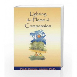 Lighting the Flame of Compassion by TIGUNAIT RAJMANI Book-9780893892388