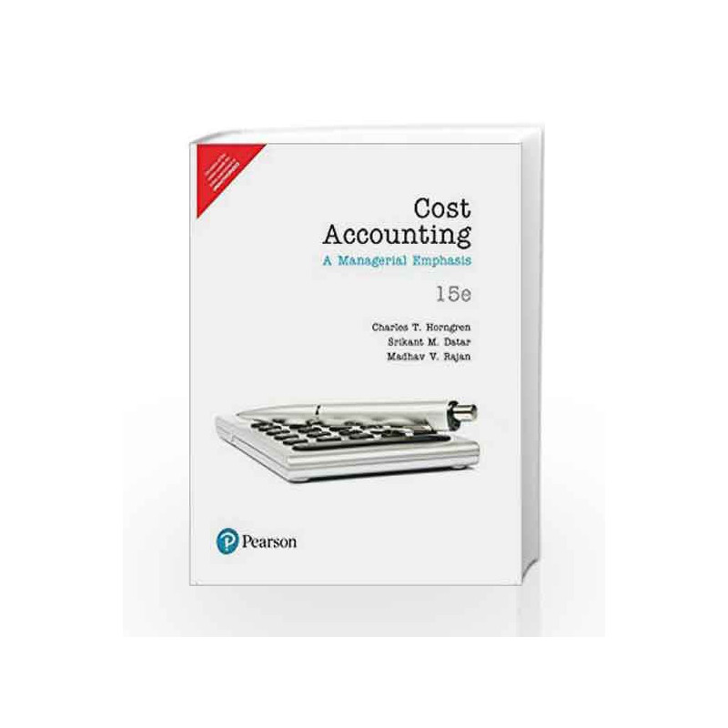 Cost Accounting 15e by Horngren/ Datar/ Rajan Book-9789332542211