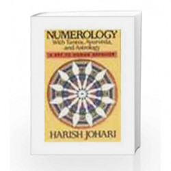 Numerology With Tantra, Ayurveda, And Astrology: A Key To Human Behavior by JOHARI HARISH Book-9780892816781