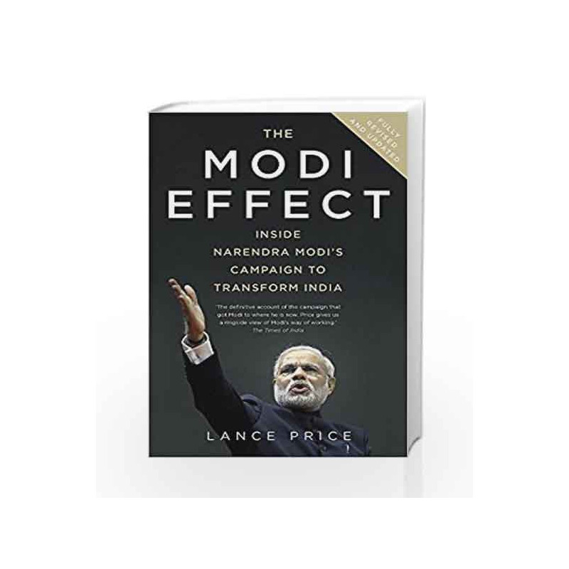 Modi Effect: Narendra Modi                  s Campaign to Transform India by lance Price Book-9781473610910