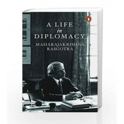 A Life in Diplomacy by RASGOTRA MAHARAJAKRISHNA Book-9780670088843