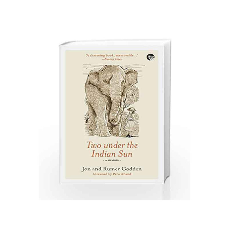 Two Under the Indian Sun: A Memoir by Rumer Godden Book-9789385755743