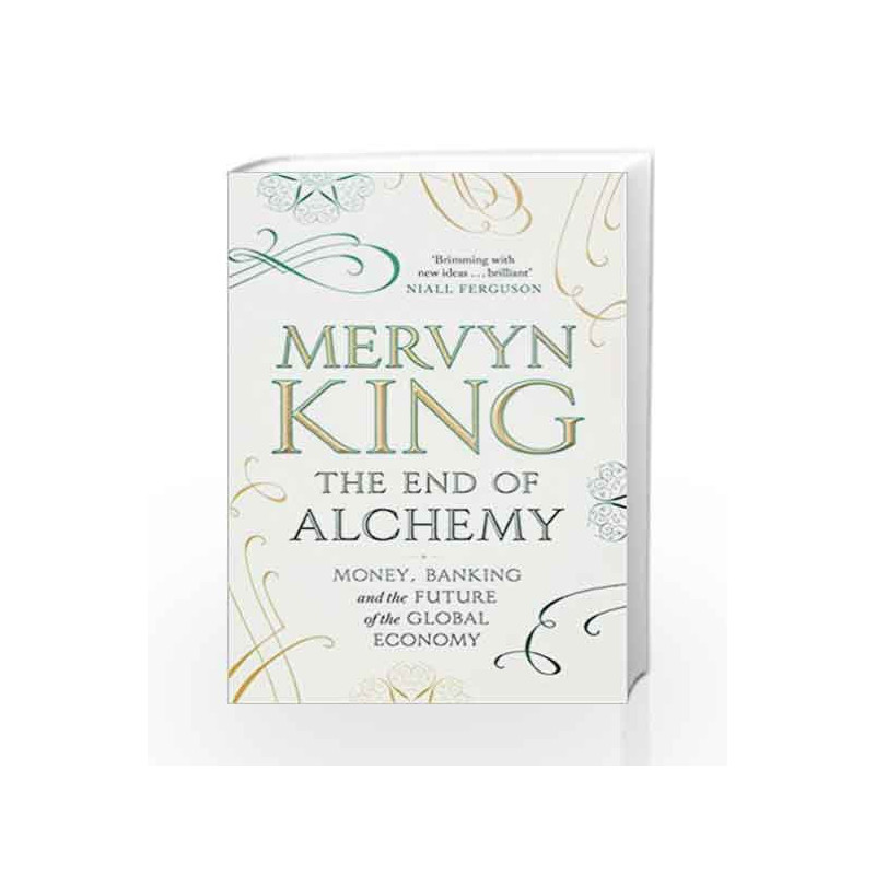 The End of Alchemy: 42464 by Mervyn King Book-9781408706107