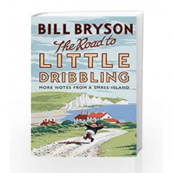 The Road to Little Dribbling: More Notes from a Small Island (Bryson Book 1) by Bill Bryson Book-
