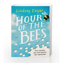 Hour of the Bees by Lindsay Eagar Book-9781406368154