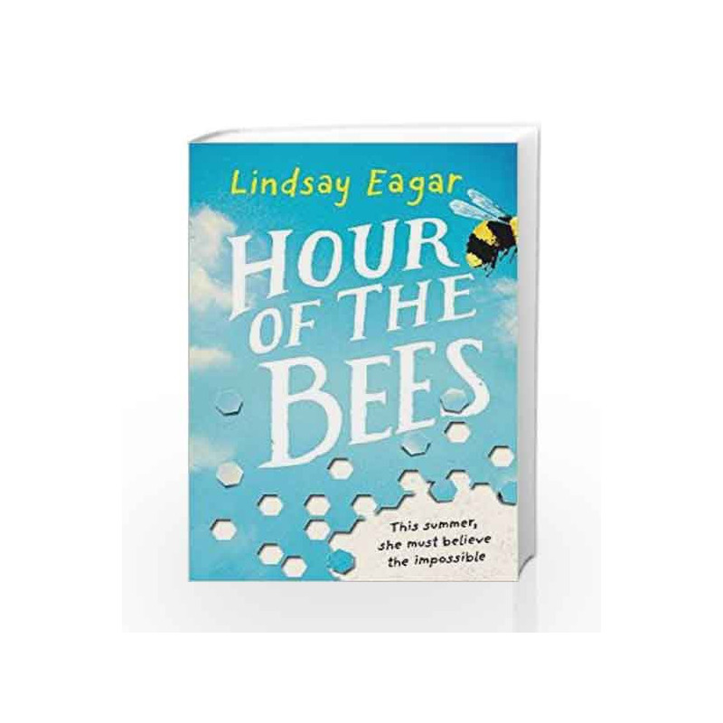 Hour of the Bees by Lindsay Eagar Book-9781406368154