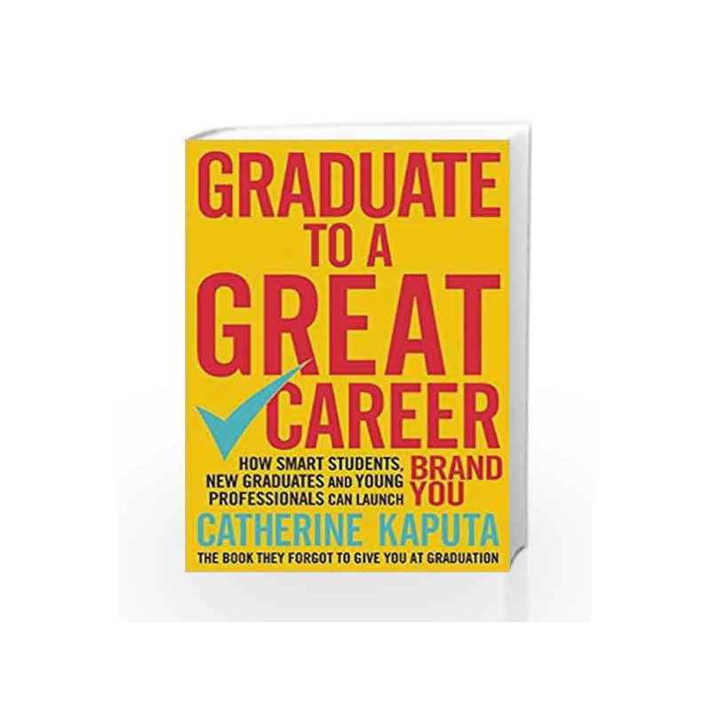 Graduate to a Great Career by Catherine Kaputa Book-9781857886719