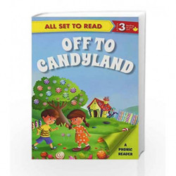 Off to Candy Land: Phonic Reader by NA Book-9789385273872