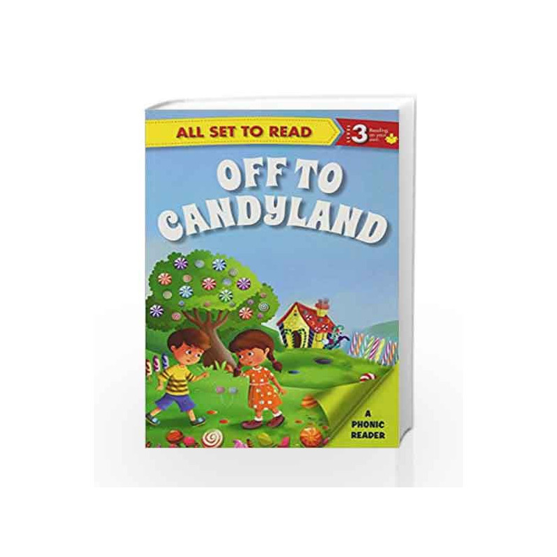 Off to Candy Land: Phonic Reader by NA Book-9789385273872
