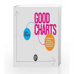 Good Charts: The HBR Guide to Making Smarter, More Persuasive Data Visualizations by Scott Berinato Book-9781633690707