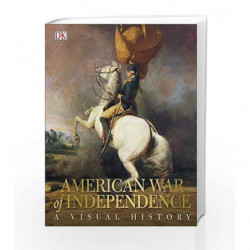 American War of Independence: A Visual History (Dk) by DK Book-9780241238929