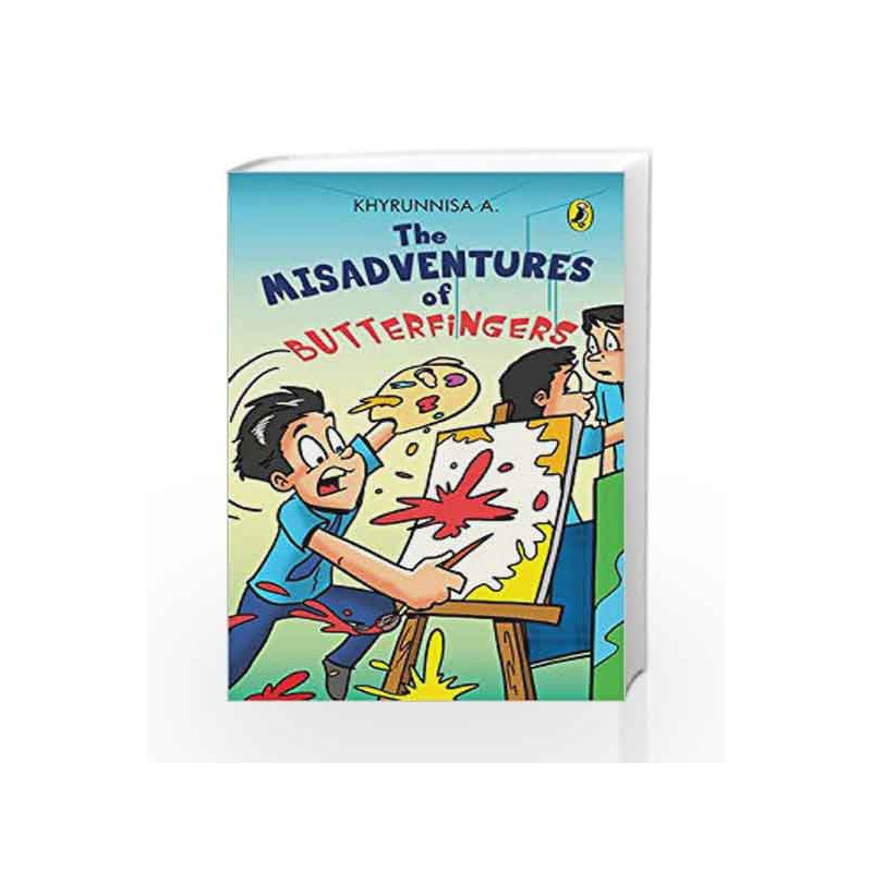 The Misadventures of Butterfingers by Khyrunnisa A. Book-9780143334163
