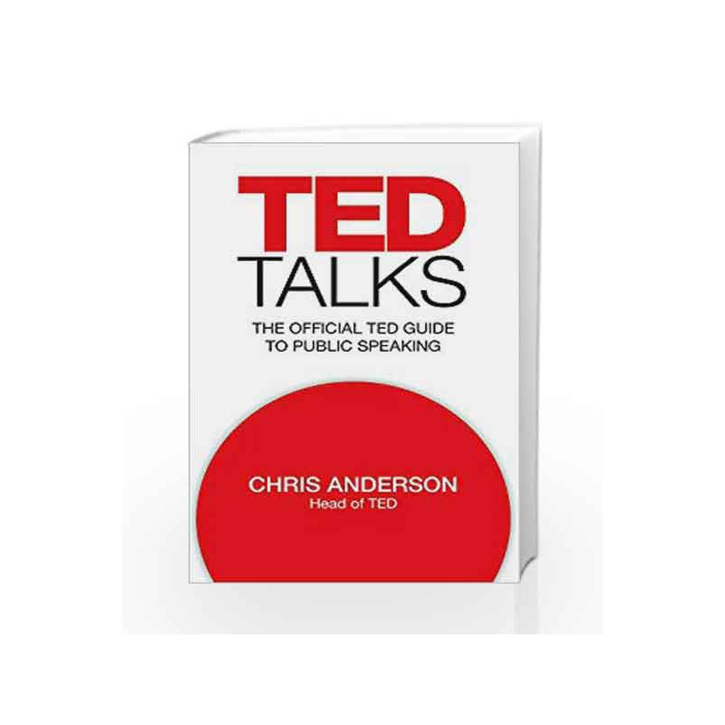 TED Talks: The Official TED Guide to Public Speaking (Old Edition) by Chris Anderson Book-9781472228055