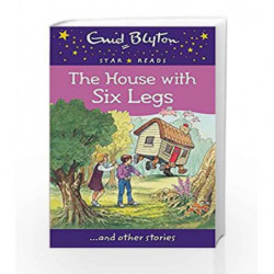 The House with Six Legs (Enid Blyton Star Reads Series 12) by Enid Blyton Book-9780753730621