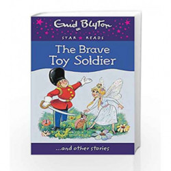 The Brave Toy Soldier (Enid Blyton Star Reads Series 10) by Blyton, Enid Book-9780753730515