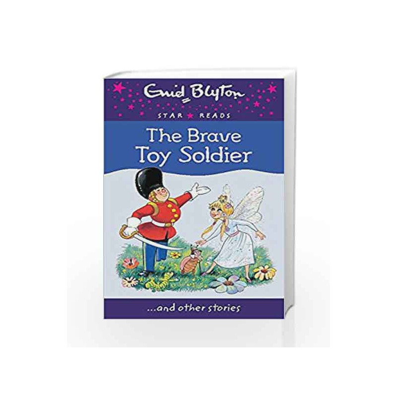 The Brave Toy Soldier (Enid Blyton Star Reads Series 10) by Blyton, Enid Book-9780753730515