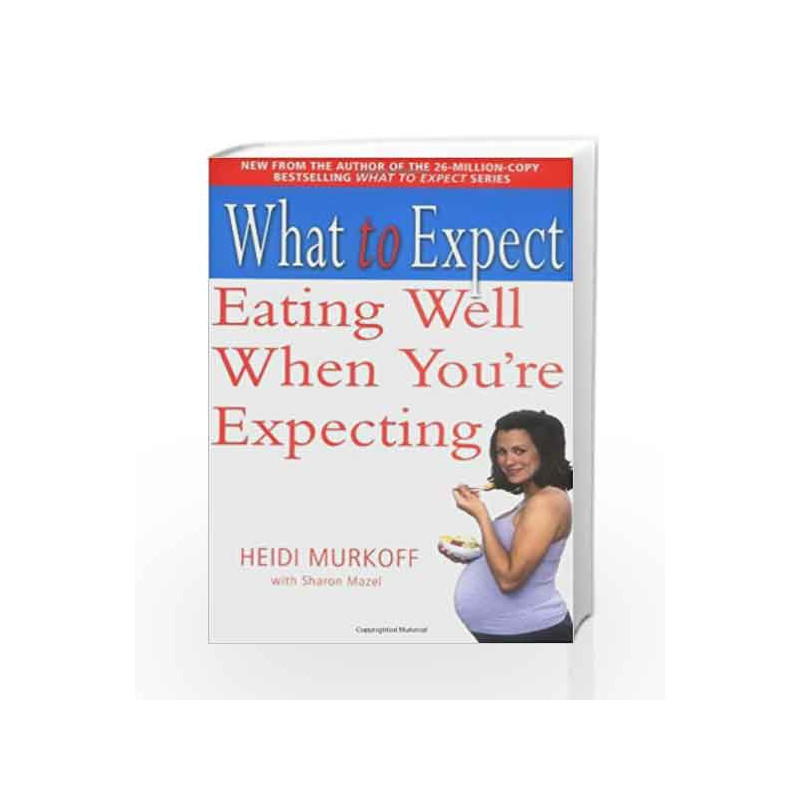 Eating Well When You're Expecting (WHAT TO EXPECT) by MURKOFF HEIDI Book-9780743275538