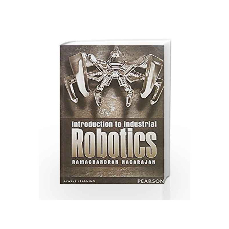 Introduction to Industrial Robotics 1/e by Ramachandran Nagarajan Book-9789332544802