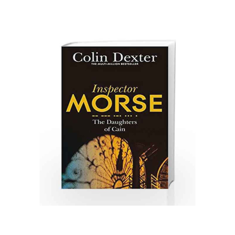 The Daughters of Cain (Inspector Morse Mysteries) by Colin Dexter Book-9781447299264