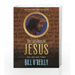 The Last Days of Jesus by Bill O'Reilly Book-9781250073402