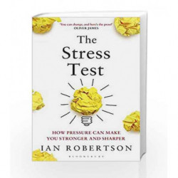 The Stress Test: How Pressure Can Make You Stronger and Sharper by ROBERTSON IAN Book-9781408860373