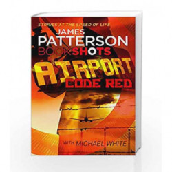 Airport: Code Red (Bookshots) by PATTERSON JAMES Book-9781786530370