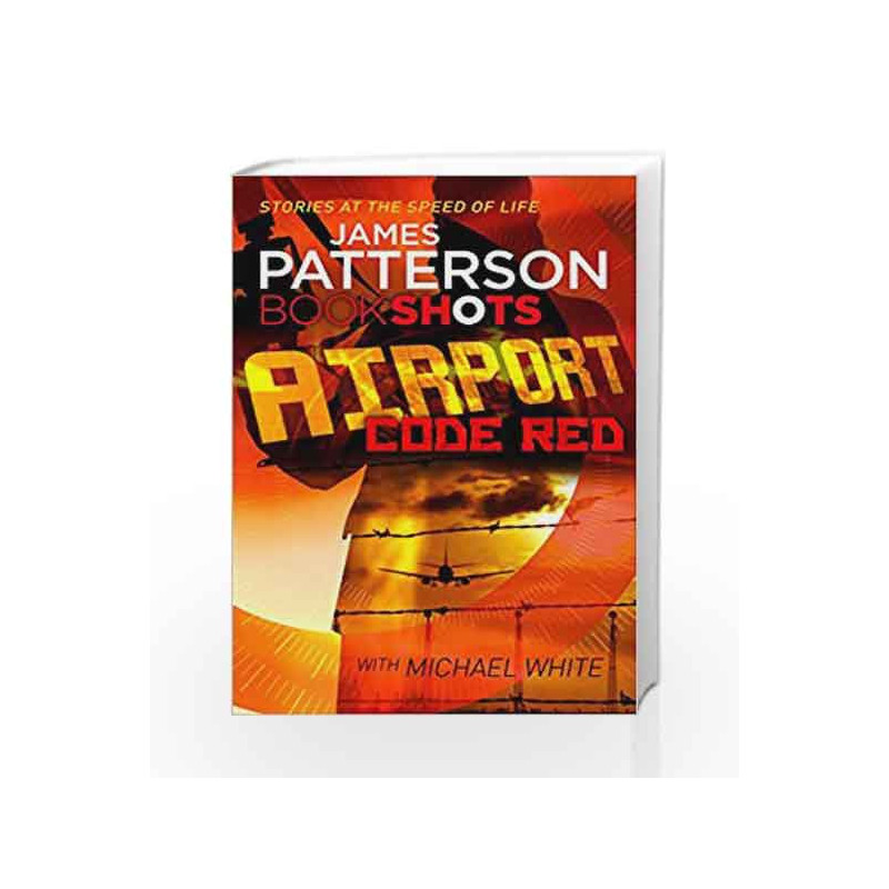 Airport: Code Red (Bookshots) by PATTERSON JAMES Book-9781786530370