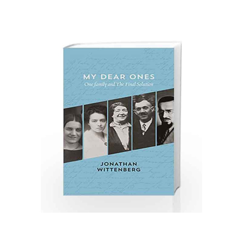 My Dear Ones: One Family and the Final Solution (Tpb Om) by Jonathan Wittenberg Book-9780008158040