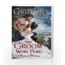 The Groom Wore Plaid: Highland Weddings by Gayle Callen Book-9780062268006