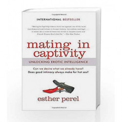 Mating In Captivity: Unlocking Erotic Intelligence by Esther Perel Book-9780060753641