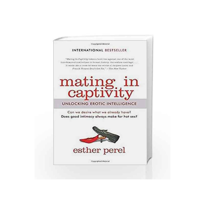 Mating In Captivity: Unlocking Erotic Intelligence by Esther Perel Book-9780060753641