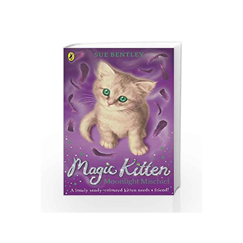 Moonlight Mischief: Magic Kitten #5 by Sue Bentley Book-9780141367804