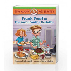 Judy Moody and Friends: Frank Pearl in The Awful Waffle Kerfuffle by Megan McDonald & Erwin Madrid Book-9780763672133