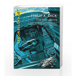 The Simulacra (S.F. Masterworks) by Philip K. Dick Book-9780575074606