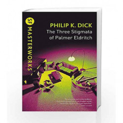 The Three Stigmata of Palmer Eldritch (Sf Masterworks) by Philip K. Dick Book-9780575074804
