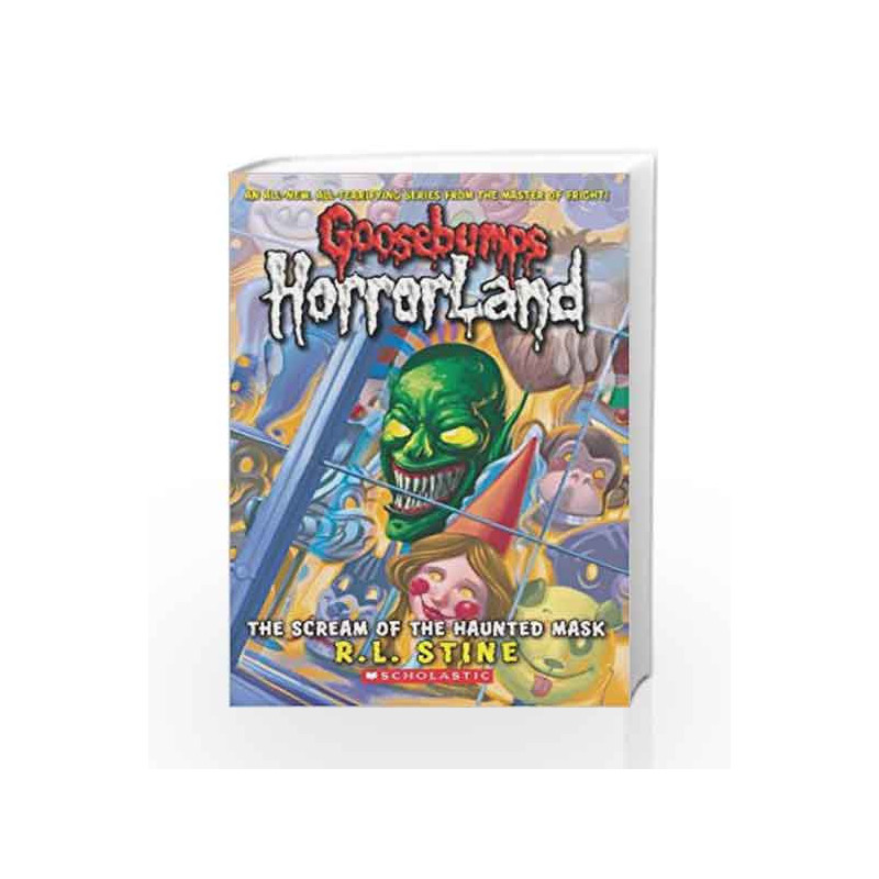 The Scream of the Haunted Mask (Goosebumps Horrorland - 4) by R.L. Stine Book-9780545095174