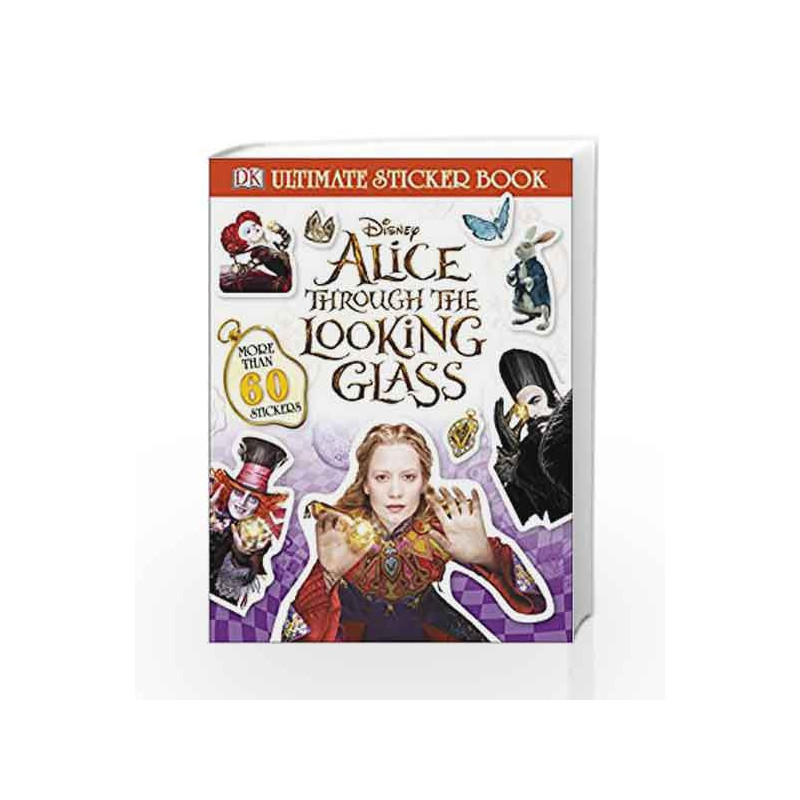 Alice Through the Looking Glass Ultimate Sticker Book (Disney Alice/Looking Glass) by DK Book-9780241256275
