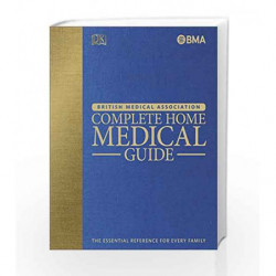BMA Complete Home Medical Guide (British Medical Association) by DK Book-9780241225943