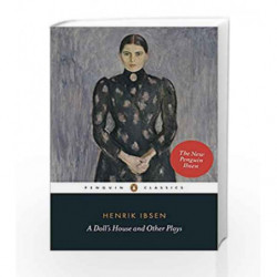 A Doll's House and Other Plays (Penguin Classics) by Ibsen, Henrik Book-9780141194561