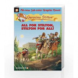 Geronimo Stilton Graphic Novels #15: All for Stilton, Stilton for All! by STILTON GERONIMO Book-9781629911793