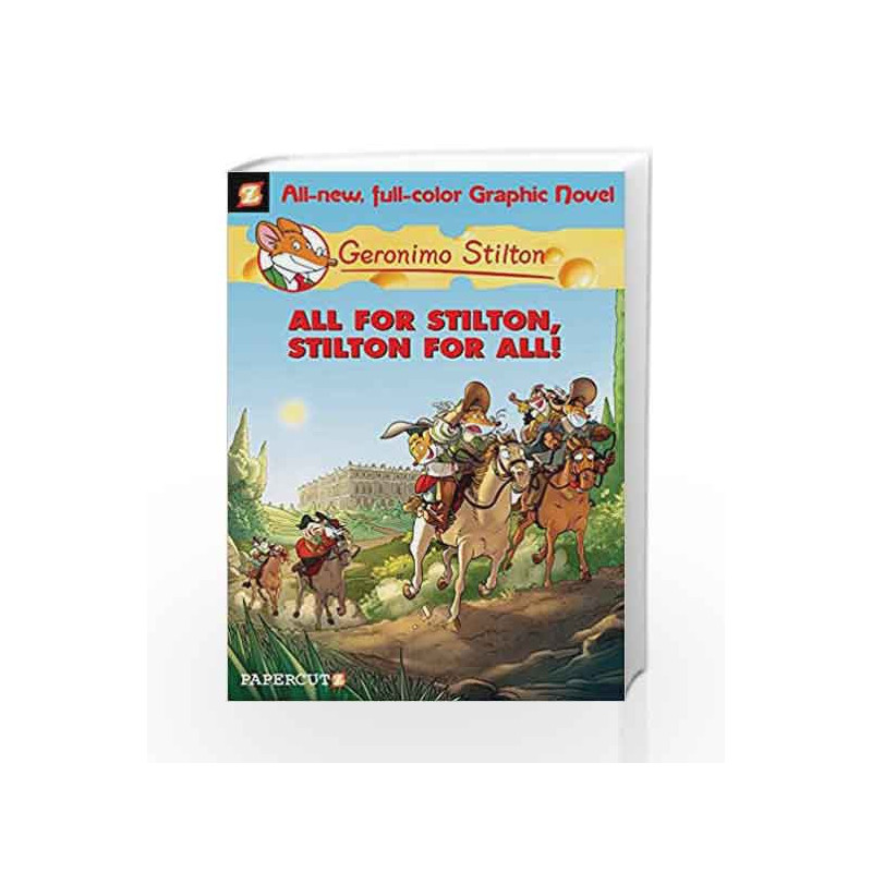 Geronimo Stilton Graphic Novels #15: All for Stilton, Stilton for All! by STILTON GERONIMO Book-9781629911793